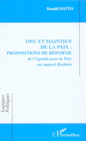 ONU et maintien de la paix : propositions de réforme. De l'Agenda pour la paix au rapport Brahimi