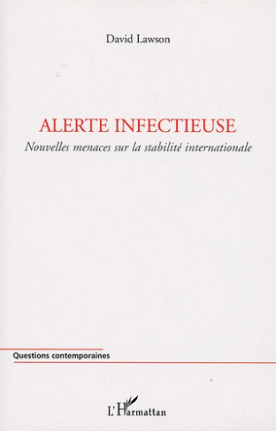 Alerte infectieuse. Nouvelles menaces sur la stabilité internationale