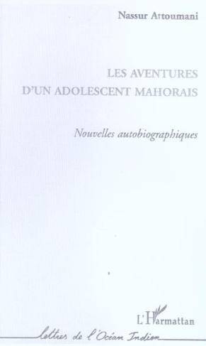 Les aventures d'un adolescent mahorais. Nouvelles autobiographiques