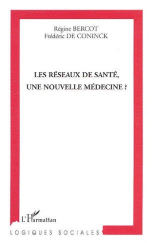 Les réseaux de santé, une nouvelle médecine ?
