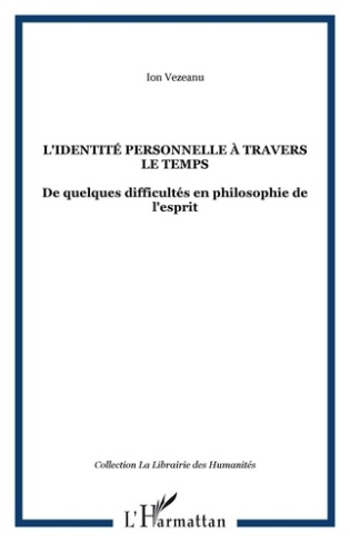L'Identité personnelle à travers le temps. De quelques difficultés en philosophie de l'esprit