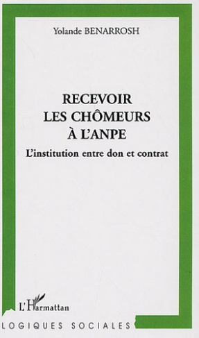 Recevoir les chômeurs de l'ANPE. L'institution entre don et contrat