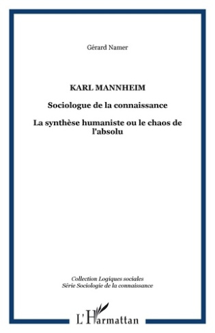 Karl Manheim, sociologue de la connaissance: la synthèse humaniste ou le chaos de l'absolu
