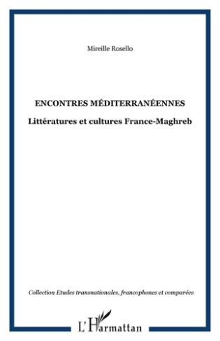Encontres méditerranéennes. Littératures et cultures France-Maghreb