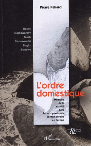 L'ordre domestique. Mémoire de la ruralité dans les arts plastiques contemporains en Europe