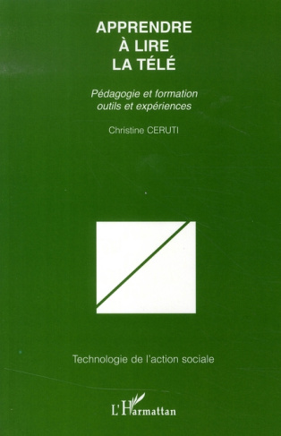 Apprendre à lire la télé. Pédagogie et formation, outils et expériences