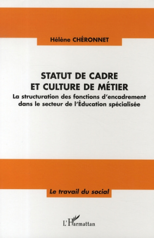 Statut de cadre et culture de métier. La structuration des fonctions d'encadrement dans le secteur d