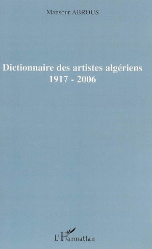 Dictionnaire des artistes algériens 1917-2006