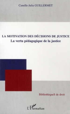 La motivation des décisions de justice. La vertu pédagogique de la justice