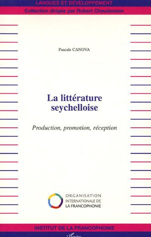 La littérature seychelloise. Production, promotion, réception