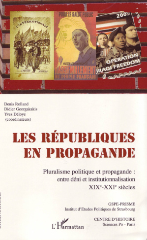 Les Républiques en propagande. Pluralisme politique et propagande : entre déni et institutionnalisat