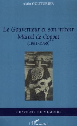 Le Gouverneur et son miroir. Marcel de Coppet (1881-1968)