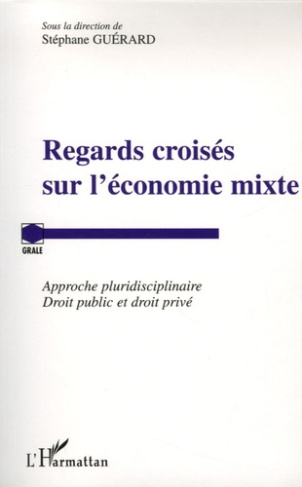 Regards croisés sur l'économie mixte. Approche pluridisciplinaire Droit public et droit privé