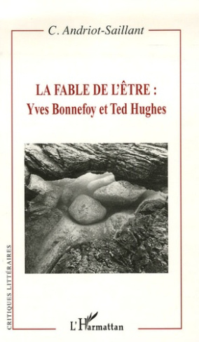 La fable de l'être. Yves Bonnefoy et Ted Hughes