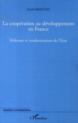 La coopération au développement en France 1997-2004. Réforme et modernisation de l'Etat