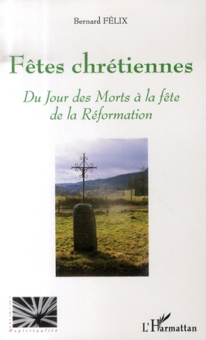 Fêtes chrétiennes. Du Jour des Morts à la fête de la Réformation