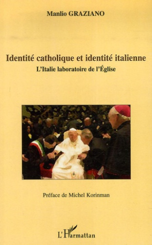 Identité catholique et identité italienne. L'Italie laboratoire de l'Eglise