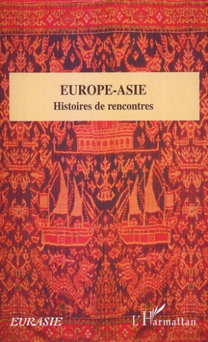 Europe-Asie. Histoires de rencontres