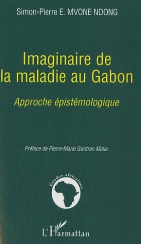 Imaginaire de la maladie au Gabon. Approche épistémologique