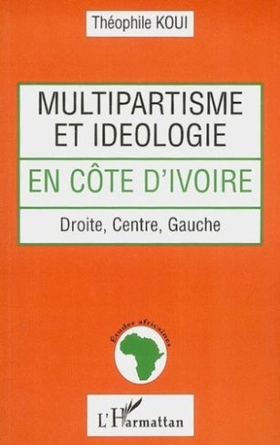 Multipartisme et idéologie en Côte d'Ivoire: droite, centre, gauche