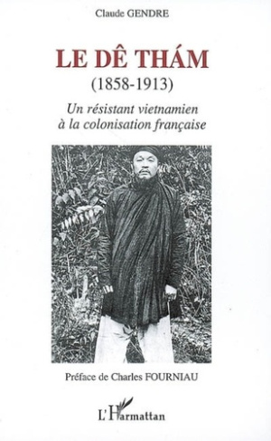 Le Dê Tham (1853-1913). Un résistant vietnamien à la colonisation française