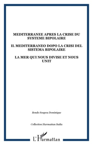 La Méditerranée après la crise du système bipolaire. La mer qui nous divise et nous unit, édition bi