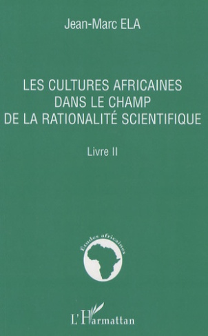 Les cultures africaines dans le champ de la rationalité scientifique