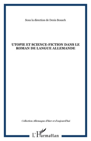 Utopie et science fiction dans le roman de langue allemande