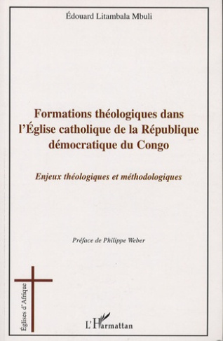 Formation théologiques dans l'Eglise catholique de la République démocratique du Congo. Enjeux théol