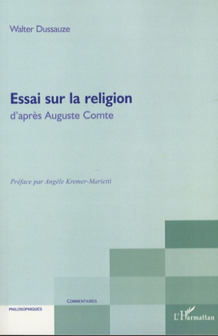 Essai sur la religion. D'après Auguste Comte