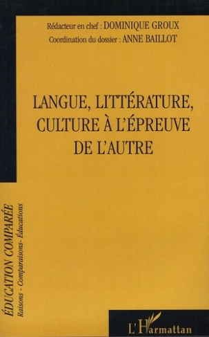 Raisons, comparaisons, éducations Tome : Langue, littérature, culture à l'épreuve de l'autre