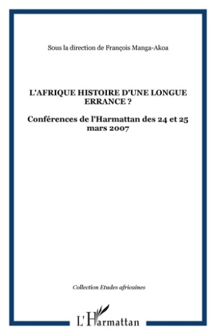 L'Afrique, histoire d'une longue errance? Colloque du Lucernaire des 24 et 25 mars 2007