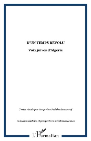 D'un temps révolu. Voix juives d'Algérie