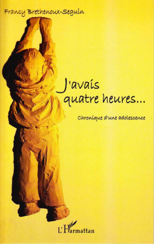 J'avais quatre heures... Chronique d'une adolescence