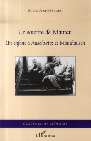 Le sourire de Maman. Un enfant à Auschwitz et Mauthausen (août 1944-mai 1945)