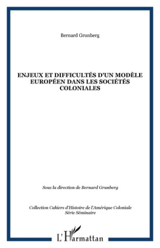 Enjeux et difficultés d'un modèle européen dans les sociétés coloniales. Séminaire d'Histoire de l'A
