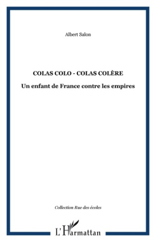 Colas colo - Colas colère. Un enfant de France contre les empires