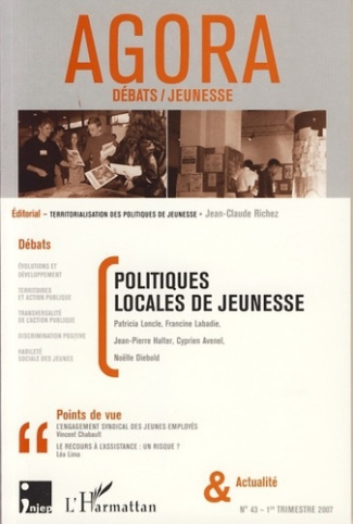 Agora Débats/Jeunesse N° 43, 1er trimestre 2007 : Politiques locales de jeunesse