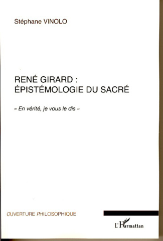 René Girard : épistémologie du sacré. "En vérité, je vous le dis"