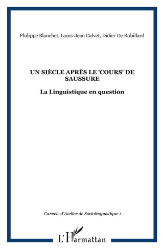 Carnets d'Atelier de Sociolinguistique N° 1/2007 : Un siècle après le Cours de Saussure : la Linguis