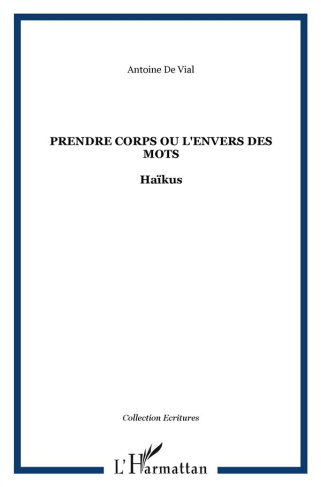 Prendre corps ou l'envers des mots. Haïkus
