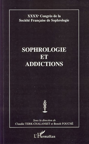 Sophrologie et addictions. XXXXe Congrès de la Société Française de Sophrologie