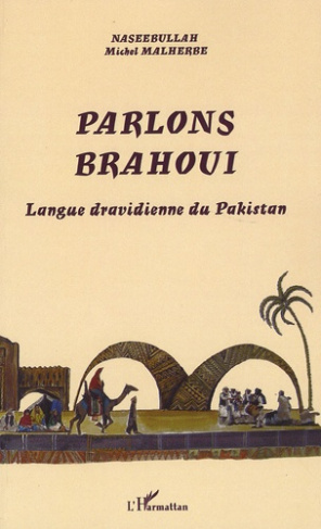 Parlons brahoui. Langue dravidienne du Pakistan