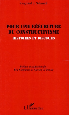 Pour une réécriture du constructivisme. Histoires et discours
