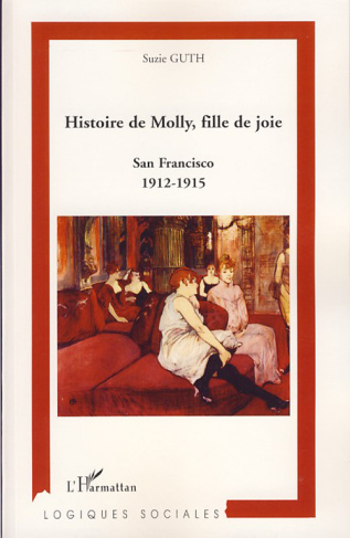 Histoire de Molly, fille de joie. San Francisco, 1912-1915