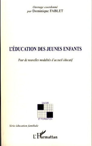 L'éducation des jeunes enfants. Pour de nouvelles modalités d'accueil éducatif