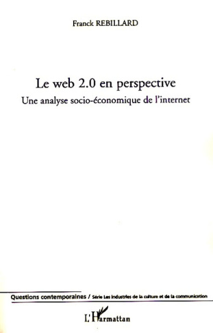 Le web 2.0 en perspective. Une analyse socio-économique de l'internet