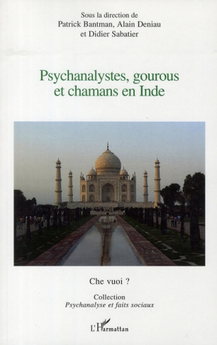 Psychanalystes, gourous et chamans en Inde. Première journée franco-indienne de psychiatrie-psychoth