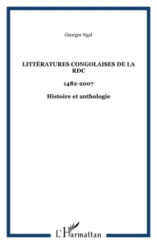 Littératures congolaises de la RDC 1482-2007. Histoire et anthologie