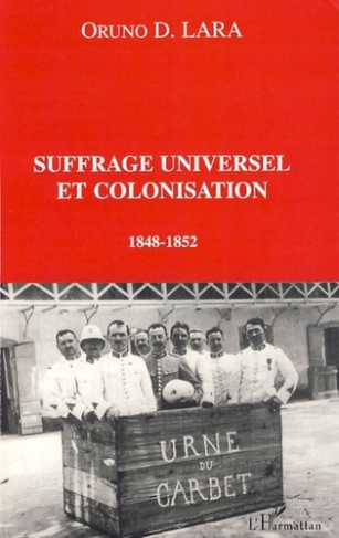 Suffrage universel et colonisation. 1848-1852